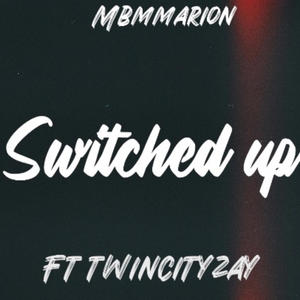 Switched up (feat. Twincityzay) [Explicit]