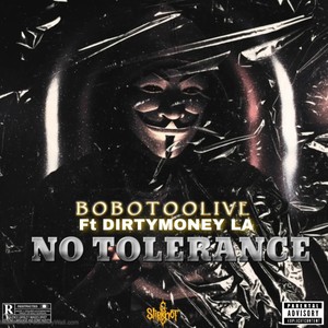 NO TOLERANCE (feat. DIRTYMONEY LA) (Explicit)