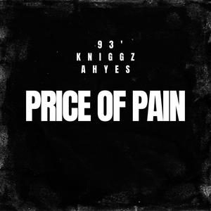 PRICE OF PAIN (feat. K Niggz & AHyes) (Explicit)