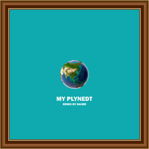 MY PLANET (DANER Remix)