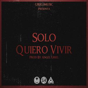 Solo Quiero Vivir (feat. Misionero, Karlos Fugaz & Insanus)