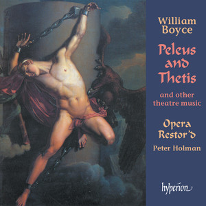 Boyce: Peleus and Thetis & Other Theatre Music (English Orpheus 41)