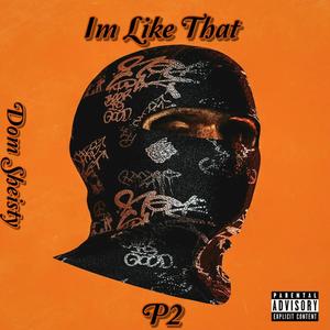 Im Like That P2 (Explicit)