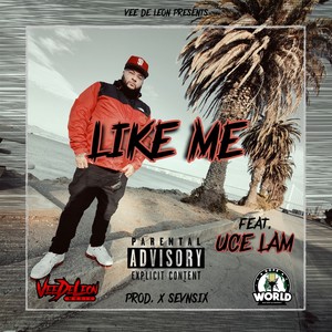 Like Me (feat. Uce Lam) [Explicit]