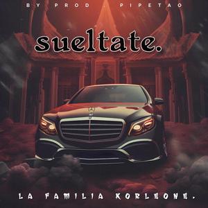 SUELTATE (feat. MILLON$ FLAY, JOHNMILLIONNNS & LIL JEY)