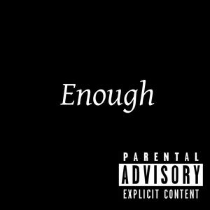 Enough (Explicit)