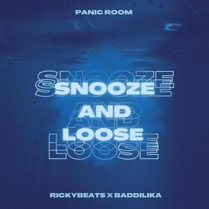 Snooze And Loose (feat. Baddilika)