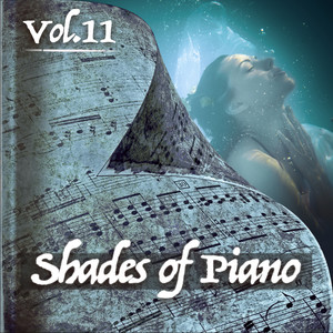 Shades of Piano Vol.11 : Mellow and Peaceful Piano Pieces