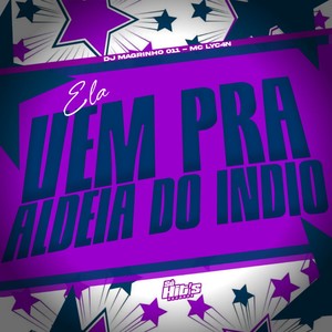 Ela Vem Pra Aldeia do Indio (Explicit)