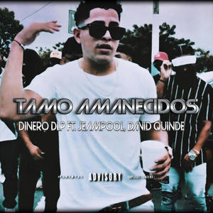 Tamo Amanecidos (feat. Jeanpool & David Quinde) [Explicit]