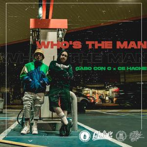 Who's the man (feat. Ce Hache) (Explicit)