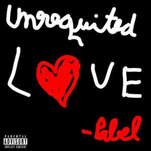 Unrequited Love (Explicit)