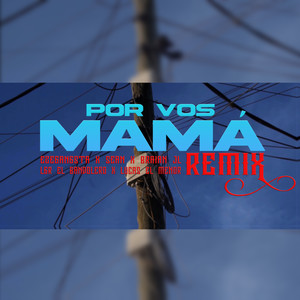 Por Vos Mama (Remix)