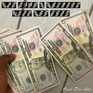 Wait For This (feat. Doflake) (Explicit)