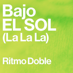 Bajo El Sol ( La La La ) (Nightfreaks Fiesta Edit)