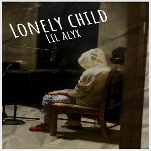 Lonely Child (Explicit)