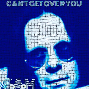 CAN'T GET OVER YOU