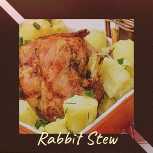 Rabbit Stew