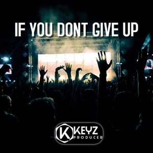 If You Don't Give Up