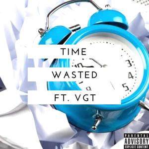 Time Wasted (feat. Vape God Tone) [Explicit]