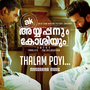 Thaalam Poyi (From "Ayyappanum Koshiyum")