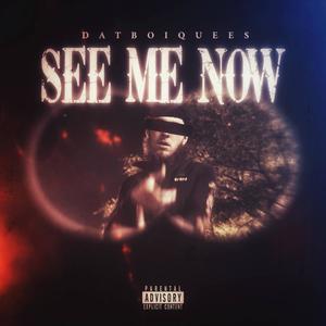 See Me Now (Explicit)