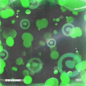 TOSSINE (feat. Freddie Dandy) [Explicit]