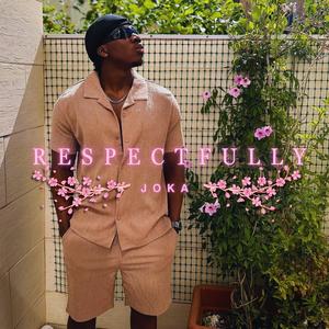 Respectfully (Explicit)