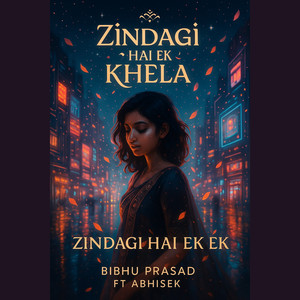 Zindagi hai ek khela