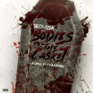 Bodies in the Casket(feat. Kung Fu Vampire) (Explicit)