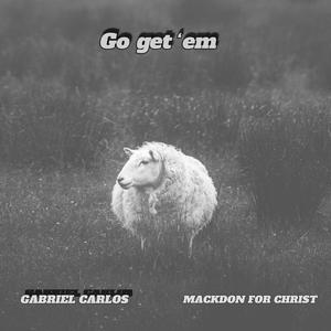 Go get 'em (feat. Mackdon For Christ)