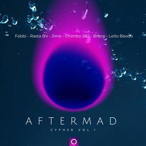 AFTERMAD CYPHER VOL I (feat. FABBI, Chimbo 282 & Bruce)