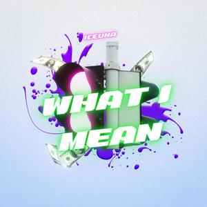 What I Mean (Explicit)