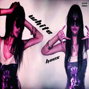 white hoes (feat. xho) (Explicit)