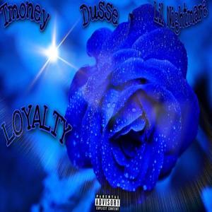 Loyalty (feat. Dusse & Lil Nightmare) [Explicit]