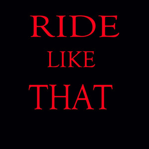 Ride Like That