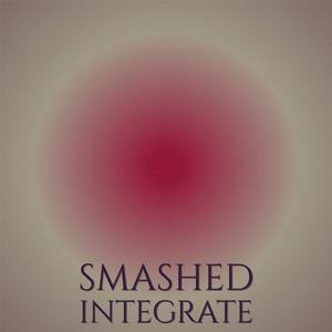 Smashed Integrate