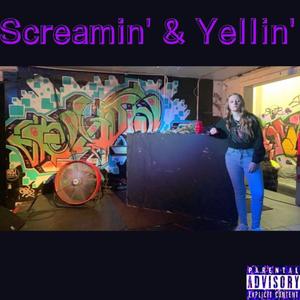 Screamin' and Yellin' (Explicit)