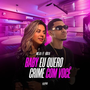 Baby Eu Quero Crime Com Você (Explicit)