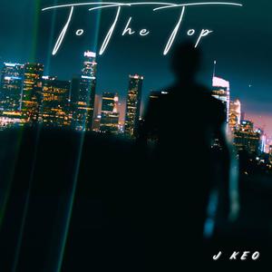 To The Top (Explicit)