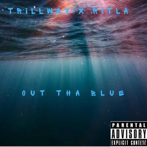 Out Tha Blue (Explicit)