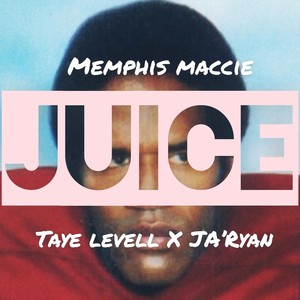 Juice (feat. Taye levell & Ja’ryan) [Explicit]