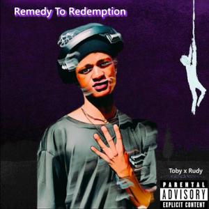 Remedy To Redemption (Explicit)