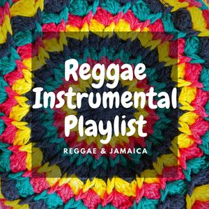 Reggae Instrumental Playlist