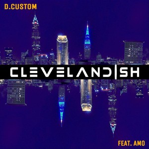 Clevelandish(feat. Amo)