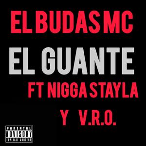 el guante (feat. Nigga stayla & V.R.O.) [Explicit]