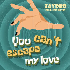 You Can't Escape My Love