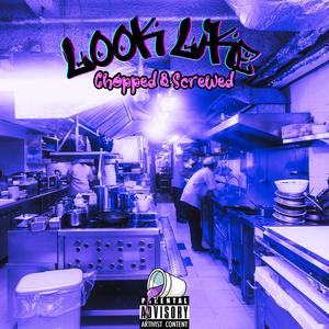 Look Like (Chopped & Screwed) (Explicit)