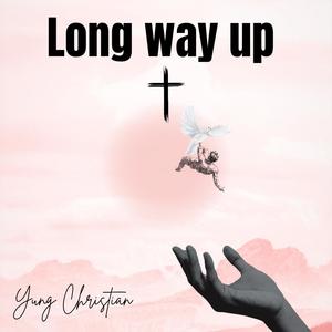 Yung Christian (long way up)