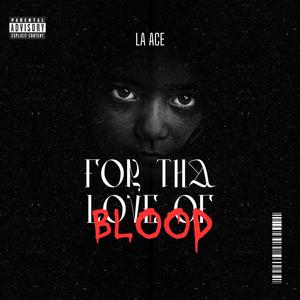 for tha love of blood (Explicit)